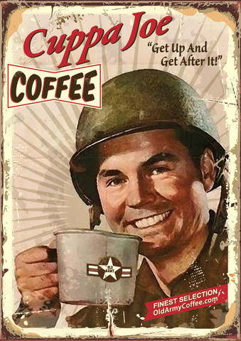 "Cuppa Joe" Old Army Coffee