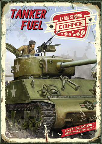 "Tanker Fuel" Old Army Coffee